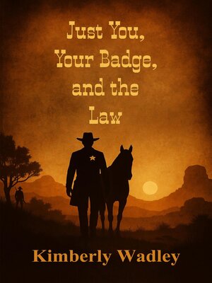 cover image of Just You, Your Badge, and the Law
